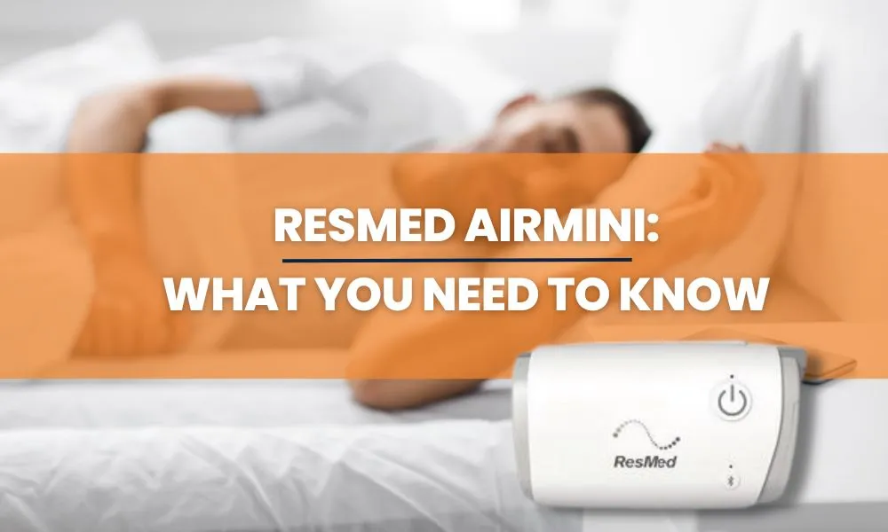 ResMed AirMini: What You Need to Know