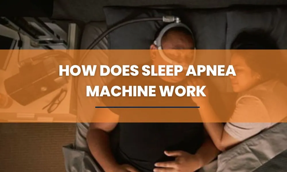 How-Does-Sleep-Apnea-Machine-Work