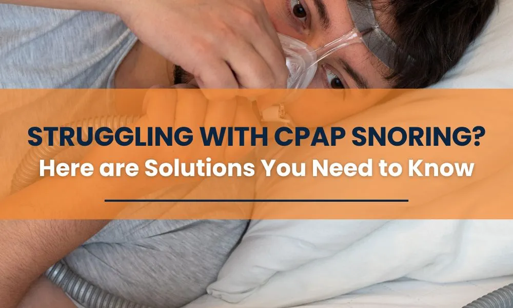 Struggling with CPAP Snoring