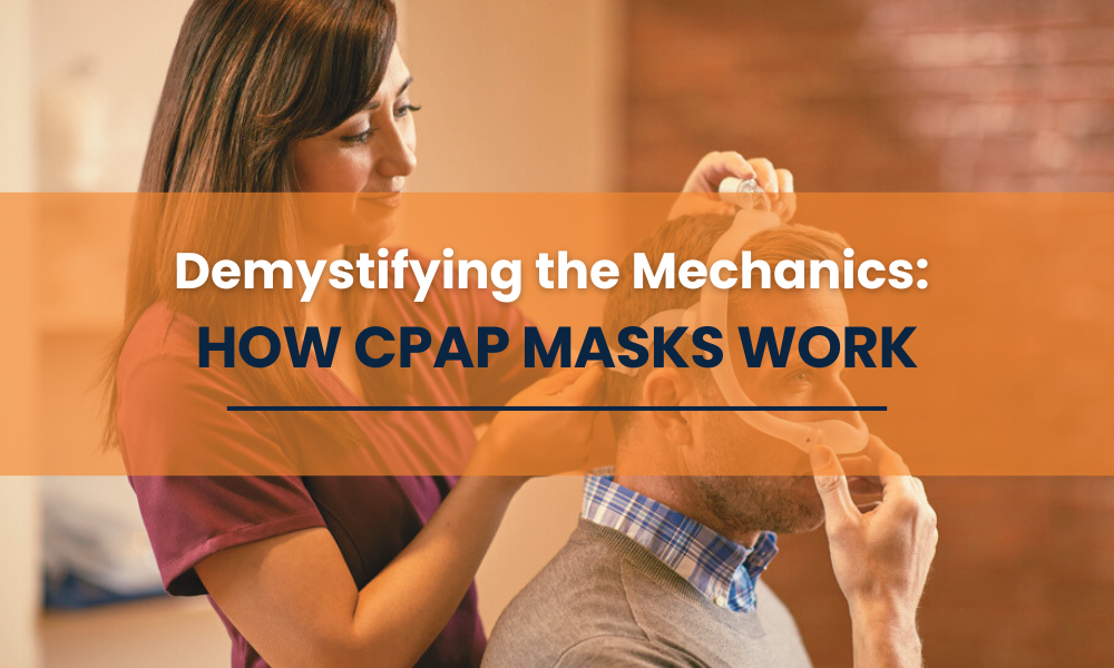 Demystifying the Mechanics: How CPAP Masks Work