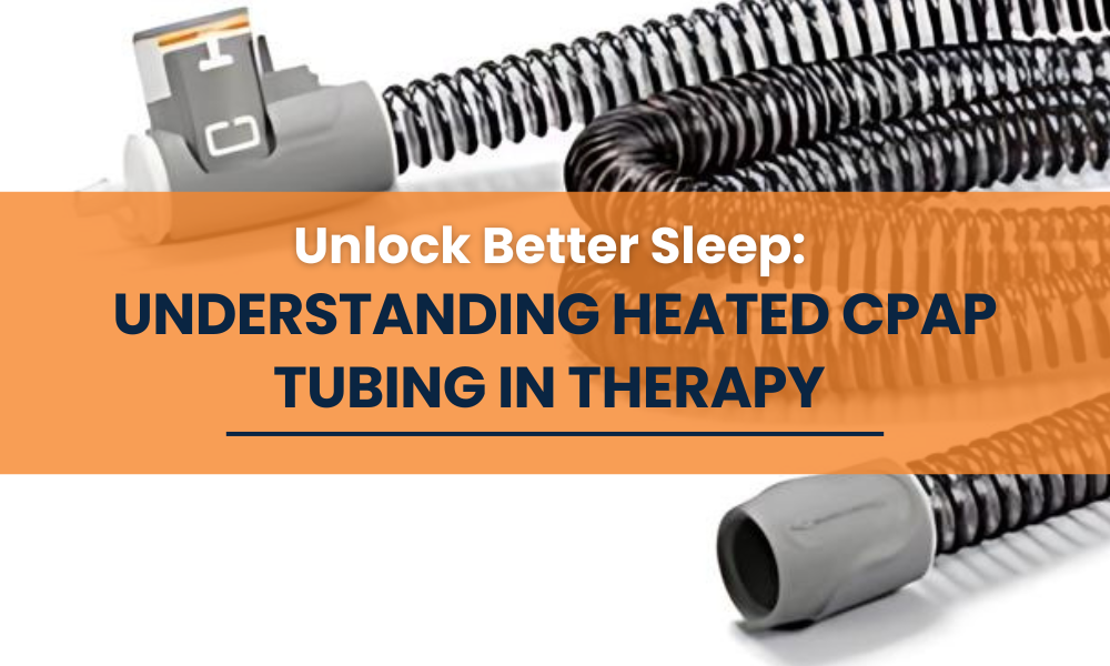 Unlock Better Sleep: Understanding Heated CPAP Tubing in Therapy