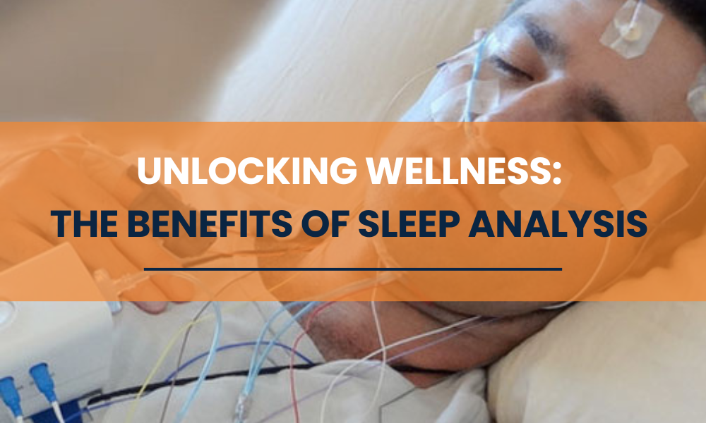 Unlocking Wellness- The Benefits of Sleep Analysis